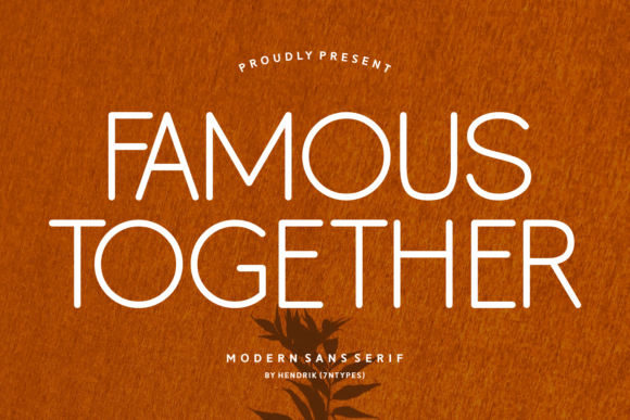 Famous Together: The Chic Sans Serif Font for Modern Campaigns