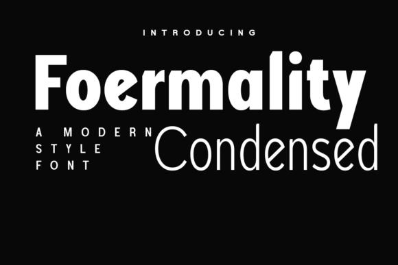 Foermality Condensed: A Compact Sans Serif Font for High-Impact Campaign Design